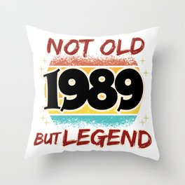 Not Old but Legend 1989 Throw Pillow