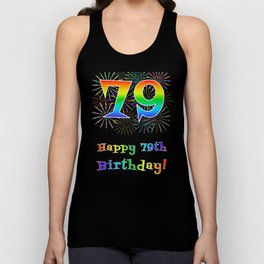 [ Thumbnail: 79th Birthday - Fun Rainbow Spectrum Gradient Pattern Text, Bursting Fireworks Inspired Background Tank Top ]