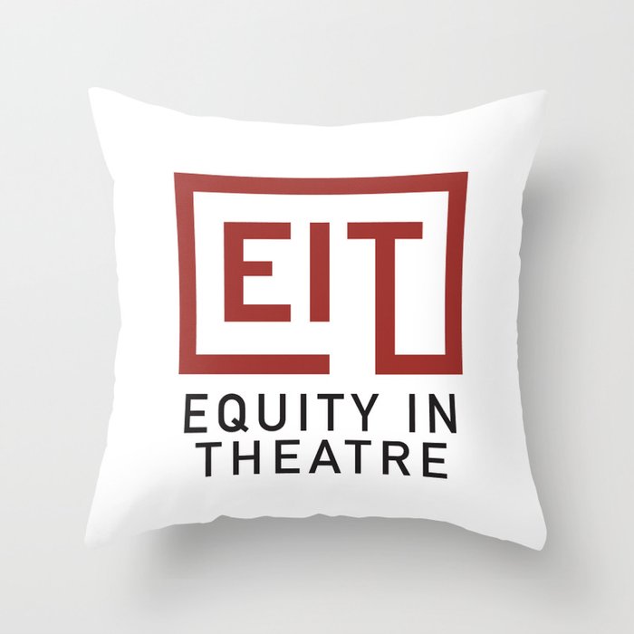 Equity in Theatre Throw Pillow | Political, Love, People
