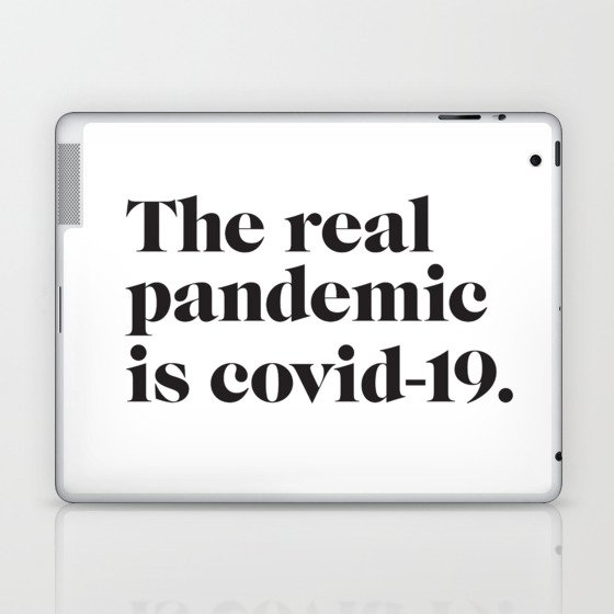 The real pandemic Laptop & iPad Skin