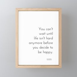 You can't  wait until  life isn't hard anymore before you decide to be happy. Nightbirde Framed Mini Art Print
