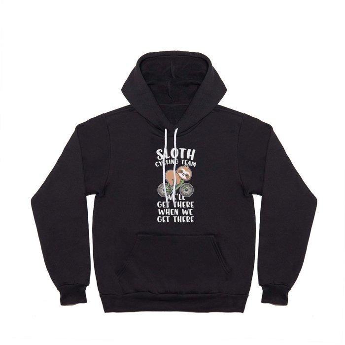 Sloth cycling team funny cyclist quote Hoody