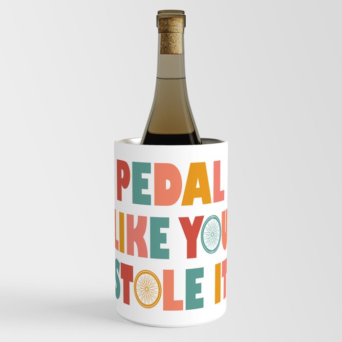 Pedal Like You Style It - Funny Cycling Wine Chiller