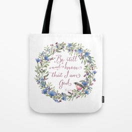 Be Still and Know - Psalm 46:10 Tote Bag