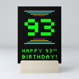 [ Thumbnail: 93rd Birthday - Nerdy Geeky Pixelated 8-Bit Computing Graphics Inspired Look Mini Art Print ]