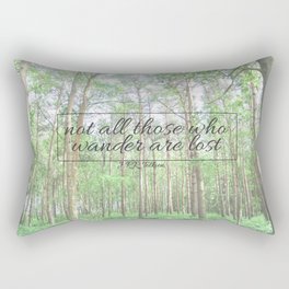 Not All Those Who Wander Are Lost Rectangular Pillow