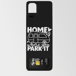 Home Is Where You Park It Funny Camping Quote Android Card Case