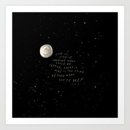 "Look Up, Look Up. Imagine What Could Be.." Art Print
