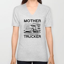 Mother Trucker Truck Driver V Neck T Shirt