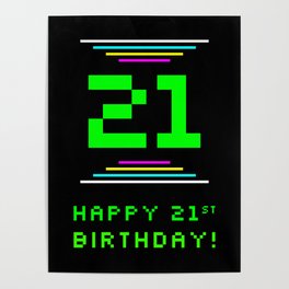 [ Thumbnail: 21st Birthday - Nerdy Geeky Pixelated 8-Bit Computing Graphics Inspired Look Poster ]