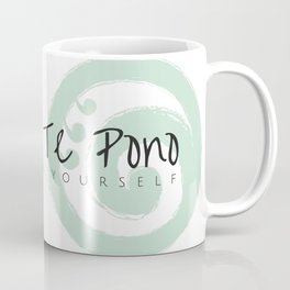 Maruia te Pono - Believe in Yourself - Maori Wisdom Coffee Mug