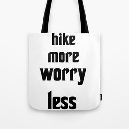 hike more worry less Tote Bag