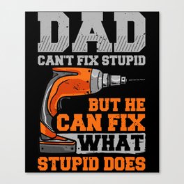 If Dad Can't Fix It Repair Drill Father's Day Canvas Print