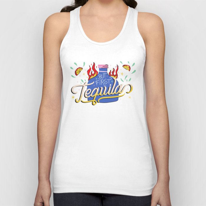 But first Tequila Tank Top