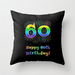[ Thumbnail: 60th Birthday - Fun Rainbow Spectrum Gradient Pattern Text, Bursting Fireworks Inspired Background Throw Pillow ]