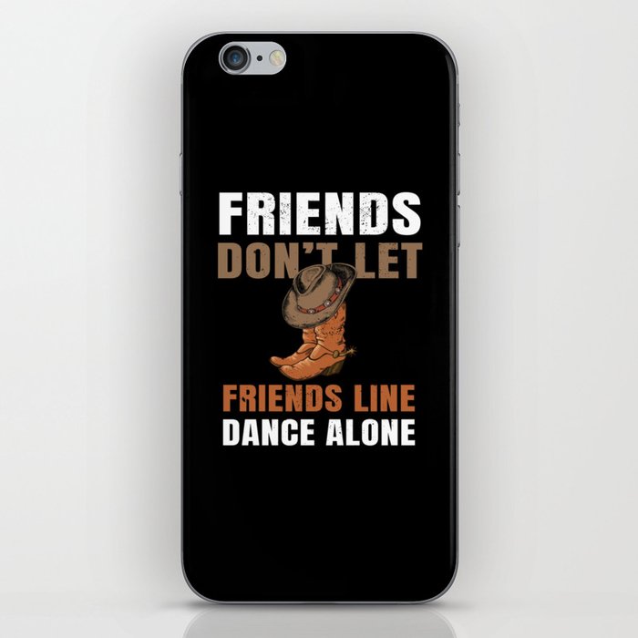 Friends Don't Let Friends Line Dance iPhone Skin