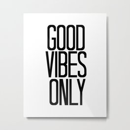 Good Vibes Only / Black And White / Art Print or Pillow Metal Print