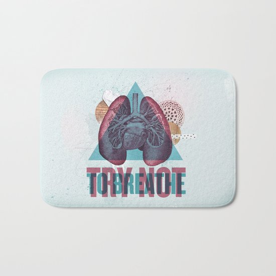TRY NOT TO BREATHE Bath Mat