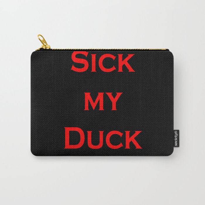 Sick My Duck Carry-All Pouch