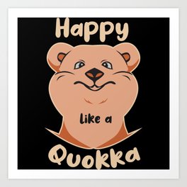 Happy Like a Quokka Art Print | Packs, Travel, Mostbeautiful, Australia, Absolutely, T Shirt, Graphicdesign, Kangaroo, Abroad, Quokka 