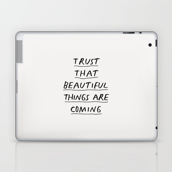 Trust That Beautiful Things Are Coming Laptop & iPad Skin