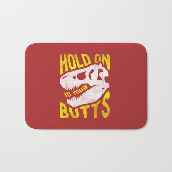 Hold on to your butts Bath Mat