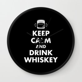 Keep Calm and Drink Whiskey Wall Clock