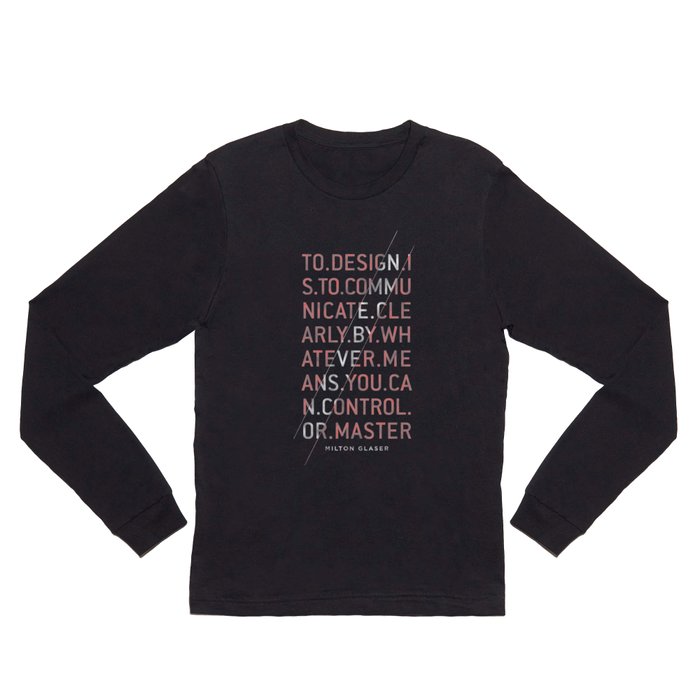 To Design by Milton Glaser Long Sleeve T Shirt