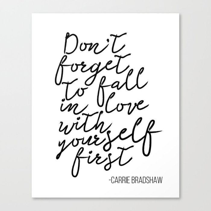 Quote Don T Forget To Fall In Love With Yourself First Canvas Print By Nathanmoore9 Society6