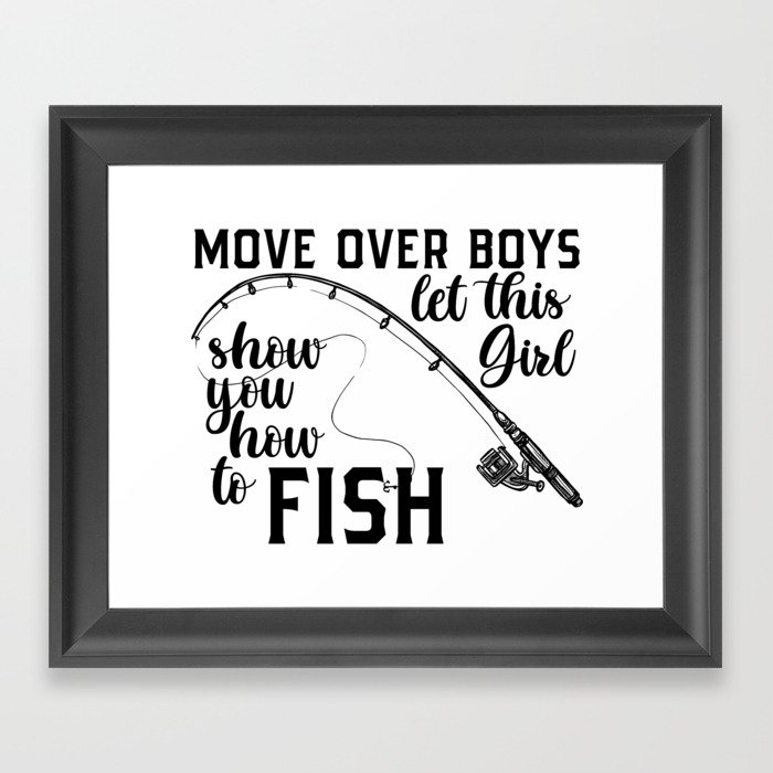Let This Girl Show You How To Fish Framed Art Print