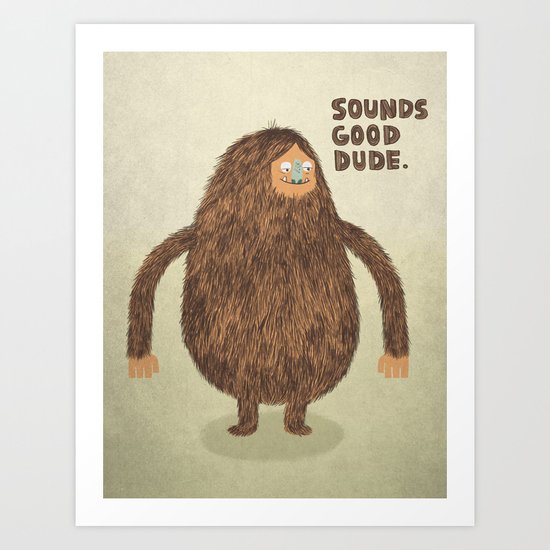 Sounds Good Dude Art Print