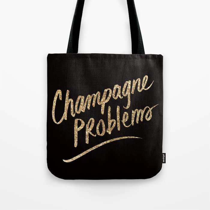 Champagne Problems (Gold on Black) Tote Bag