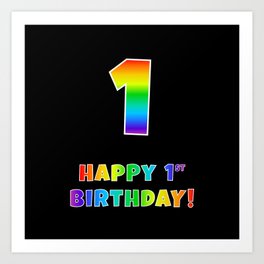 [ Thumbnail: HAPPY 1ST BIRTHDAY - Multicolored Rainbow Spectrum Gradient Art Print ]