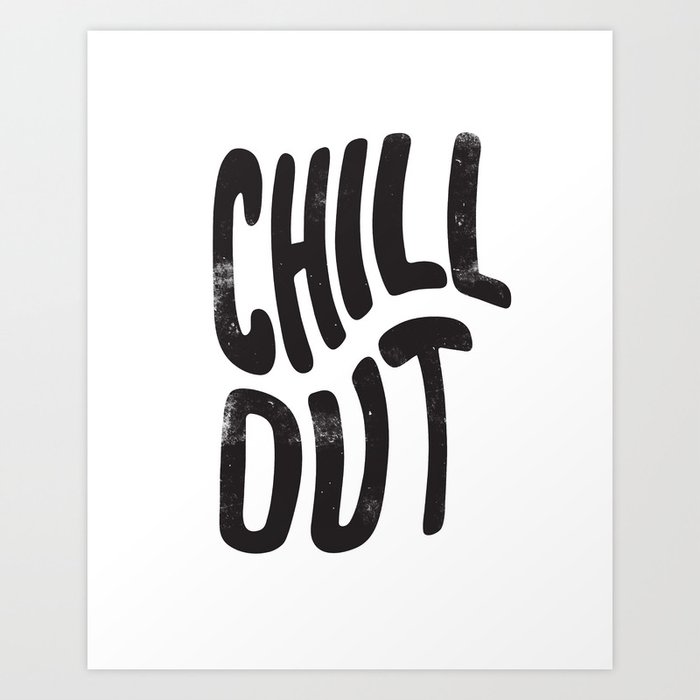 Chill Out Vintage Black and White Art Print
