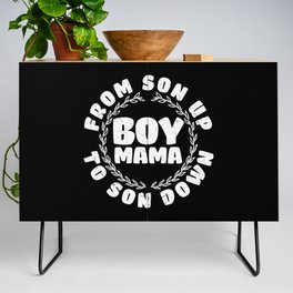 Boy Mama From Son Up To Son Down Credenza