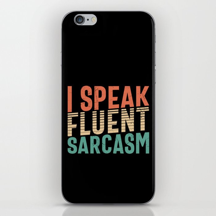 I Speak Fluent Sarcasm iPhone Skin