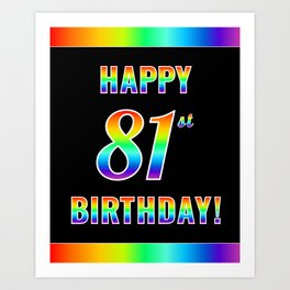 [ Thumbnail: Fun, Colorful, Rainbow Spectrum “HAPPY 81st BIRTHDAY!” Art Print ]