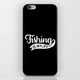 Fishing Is My Life Cool Fishers Hobby Slogan iPhone Skin