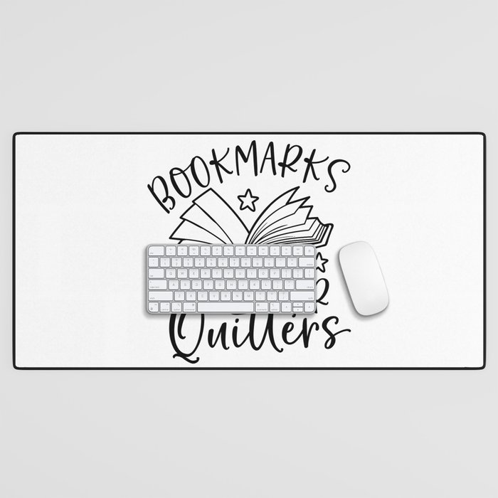 Bookmarks Are For Quitters Desk Mat