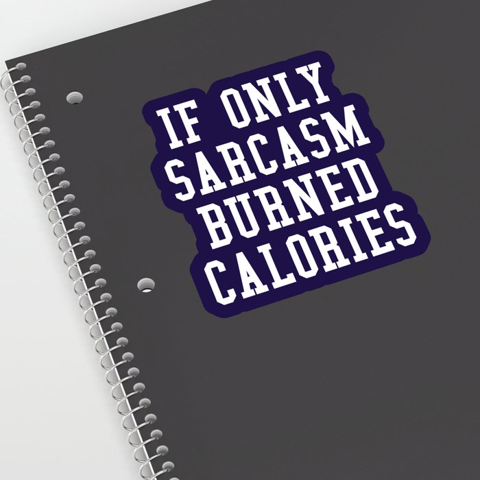 if only sarcasm burned calories