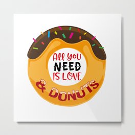All You Need Is Love And Donuts Metal Print | Choco, Posters, Love, Donuts, Donut, Cups, Men, Lovechocodonut, Tshirts, Women 