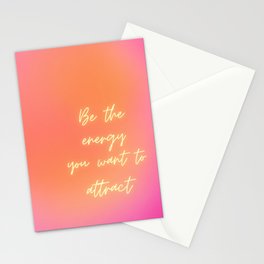 Be the energy you want to attract Stationery Cards