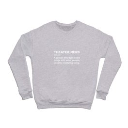 Theater Nerd Crewneck Sweatshirt
