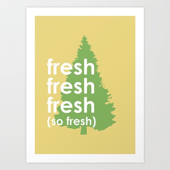 So Fresh Art Print