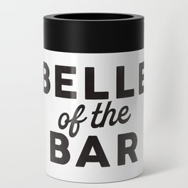 Belle Of The Bar Typography Can Cooler