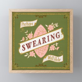 Perhaps Swearing Will Help Framed Mini Art Print