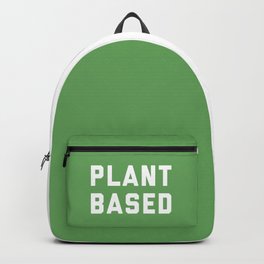 Plant Based Vegan Quote Backpack | Green, Plantbased, Quote, Funny, Graphicdesign, Saying, Vegan, Vegetarian, Healthyeating, Quotes 