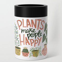 Plants make people happy Can Cooler