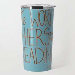 The World was Hers for the Reading Travel Mug