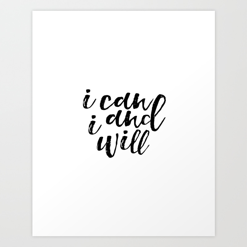 Inspirational Poster Positive Inspiration Typography Print I Can And I Will Motivational Wall Art Art Print By Milos955 Society6